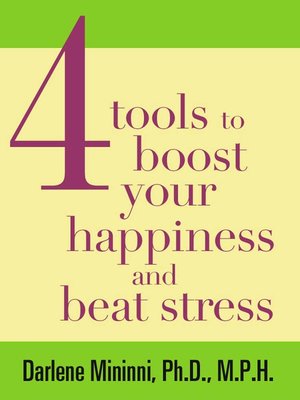 cover image of 4 Tools to Boost Your Happiness and Beat Stress